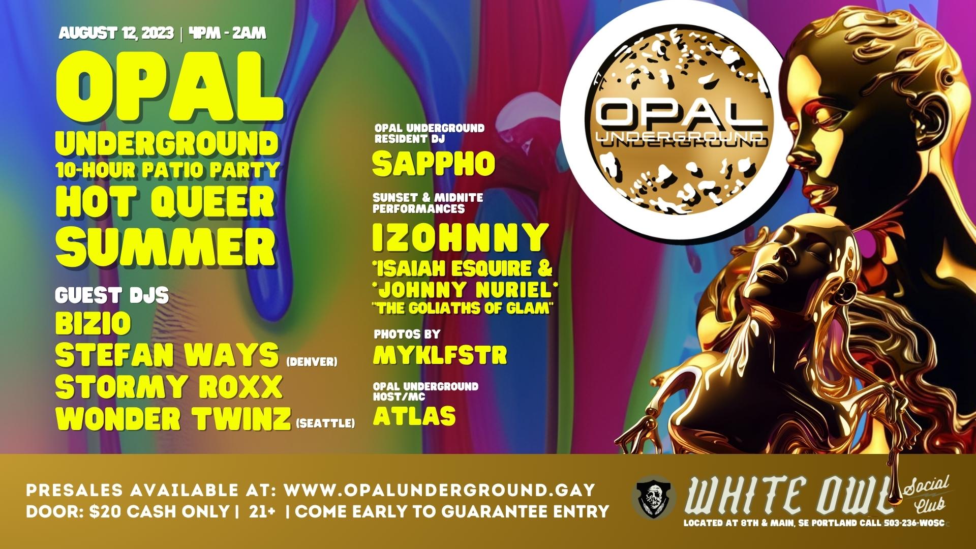 Opal Underground 10 HOUR Patio Party: Hot Queer Summer Tickets | White Owl  Social Club | Portland, OR | Sat, Aug 12, 2023 at 4pm - Sun, Aug 13, 2023  at 2am | Mercury Tickets