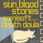 Death+Doula%2C+Semisoft%2C+Sun+Blood+Stories